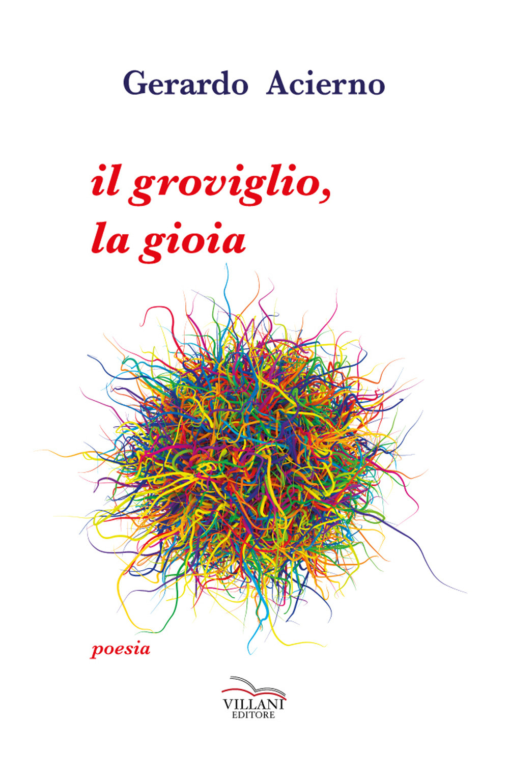 Il groviglio, la gioia