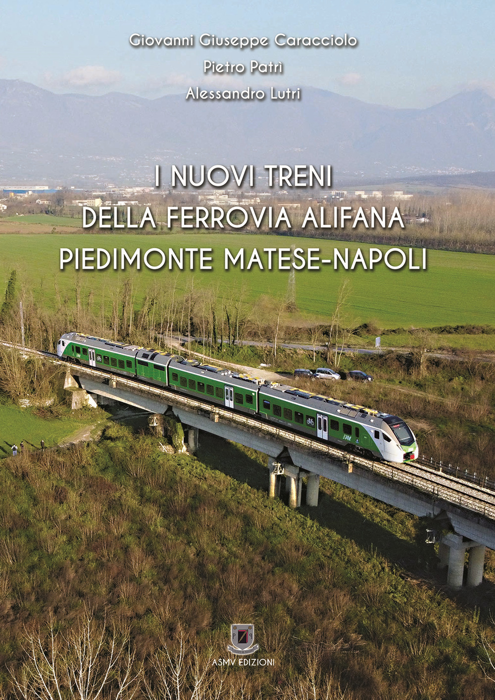 I nuovi treni della ferrovia Alifana Piedimonte Matese-Napoli
