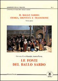 Il ballo sardo: storia, identità e tradizione. Vol. 1: Le fonti del ballo sardo