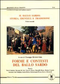 Il ballo sardo: storia, identità e tradizione. Vol. 2: Forme e contesti del ballo sardo