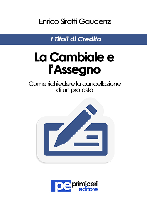 La cambiale e l'assegno. Come richiedere la cancellazione di un protesto