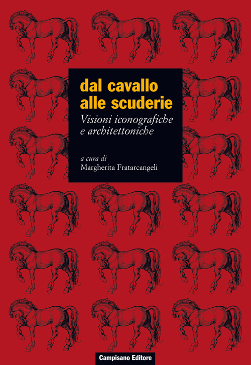 Dal cavallo alle scuderie. Visioni iconografiche e architettoniche