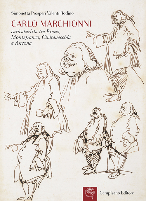 Carlo Marchionni. Caricaturista tra Roma, Montefranco, Civitavecchia e Ancona