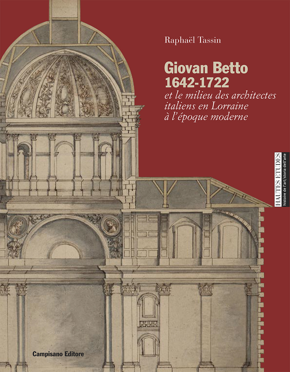 Giovan Betto 1642-1722 et le milieu italiens en Lorraine à l'époque moderne