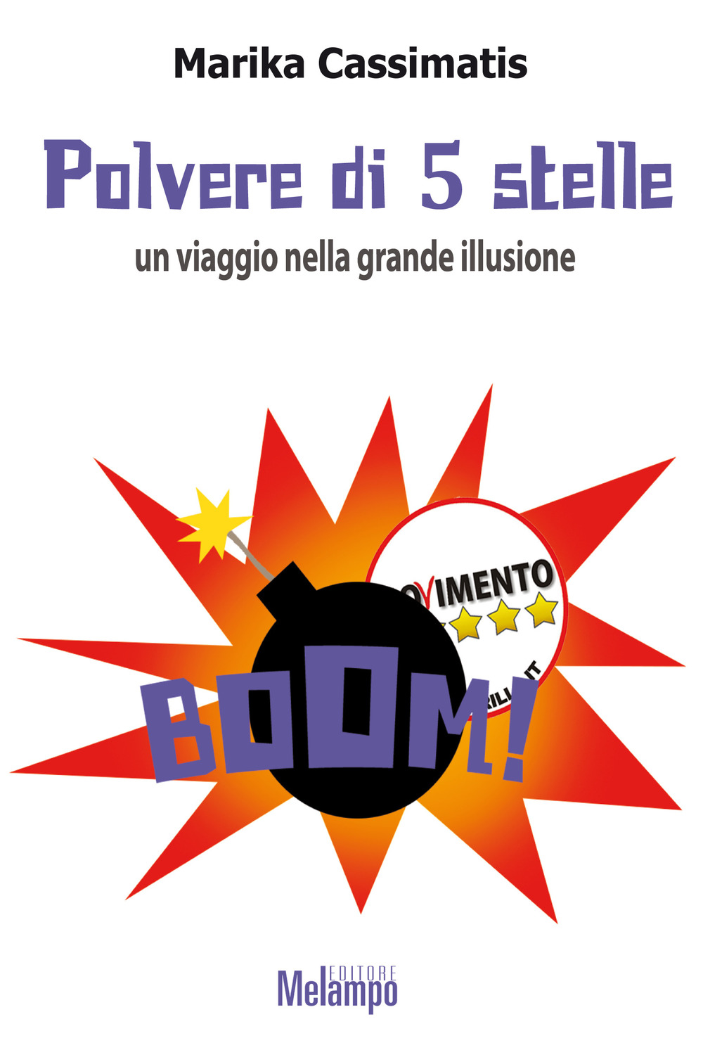 Polvere di 5 Stelle. Un viaggio nella grande illusione