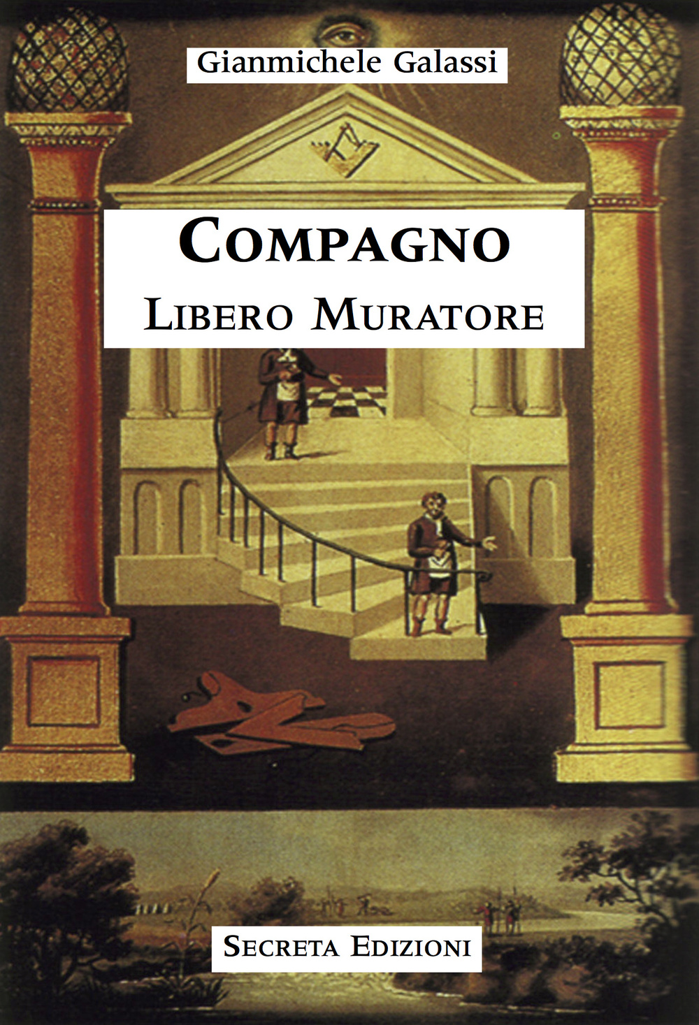 Compagno libero muratore. Manuale o avviamento ad uso degli iniziati al grado di compagno d'arte