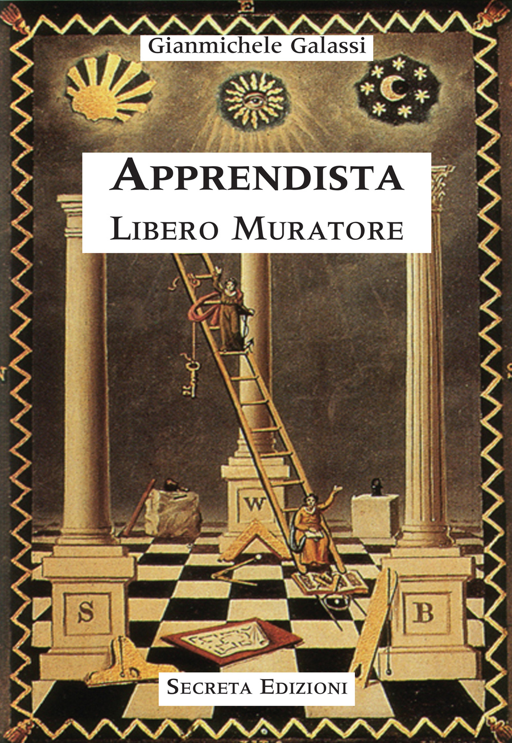Apprendista libero muratore. Manuale o avviamento ad uso degli inziati al grado di apprendista