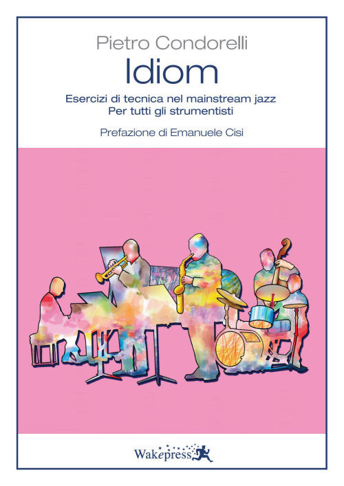Idiom. Esercizi di tecnica nel mainstream jazz. Per tutti gli strumentisti