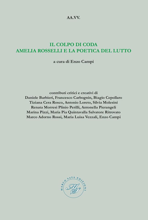 Il colpo di coda Amelia Rosselli e la poetica del lutto