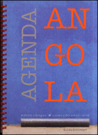 Agenda Angola. Edson Chagas & Colecçao Ensa-arte. Catalogo dell'esposizione (Roma, 22 gennaio-22 febbraio 2014)