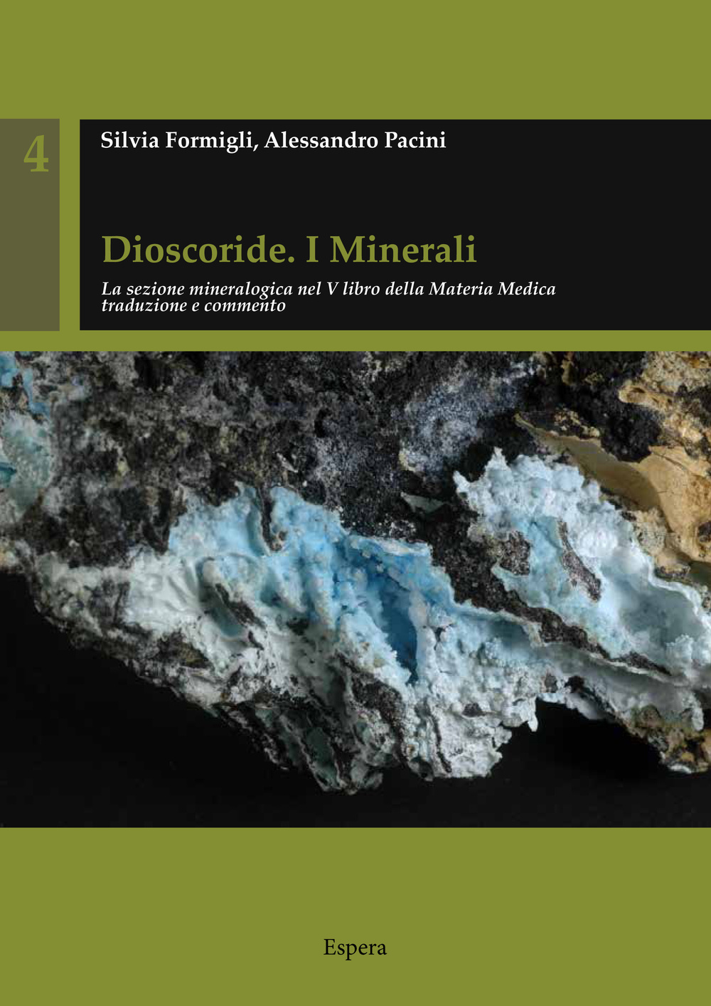 Dioscoride. I minerali. La sezione mineralogica nel 5° libro della materia medica tradizione e commento