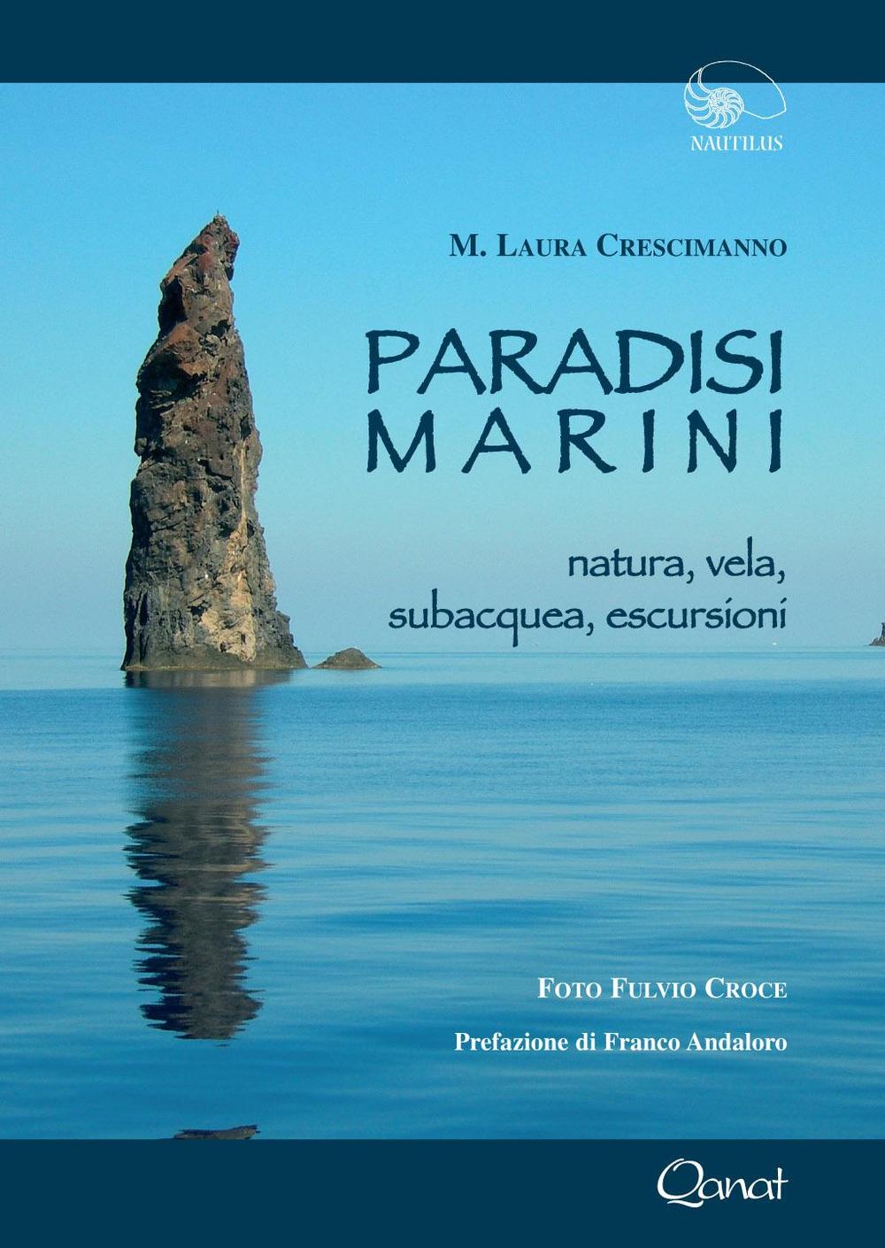 Paradisi marini. Natura, vela, subacquea, escursioni