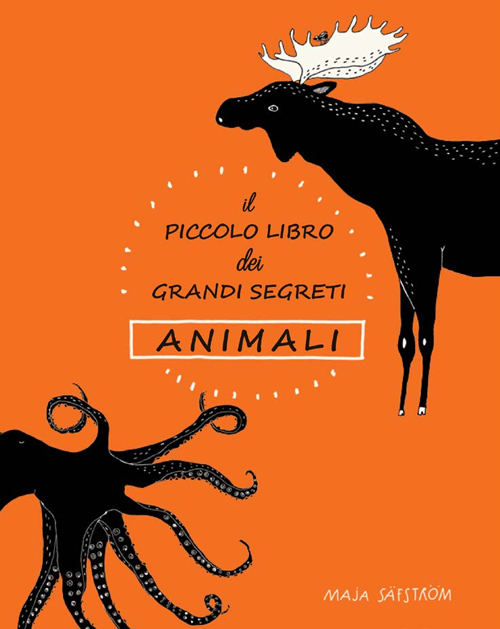 Il piccolo libro dei grandi segreti. Animali