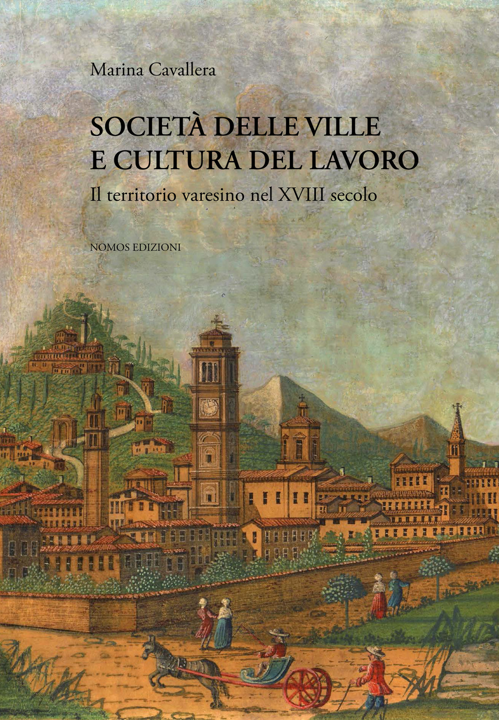 Società delle ville e cultura del lavoro. Il territorio varesino nel XVIII secolo