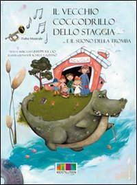 Il vecchio cocodrillo dello Staggia... E il suono della tromba
