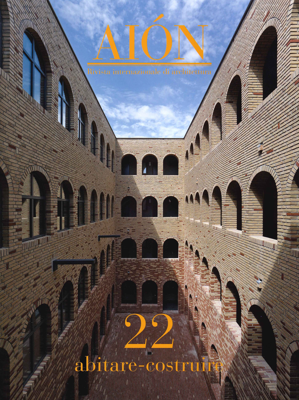 Aión. Rivista Internazionale d'Architettura. Nuova serie. Vol. 22: Abitare-Costruire