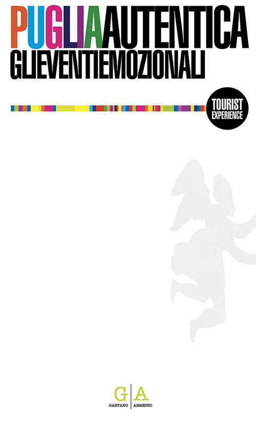 Puglia autentica. Gli eventi emozionali
