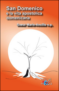 San Domenico e la vita apostolica domenicana