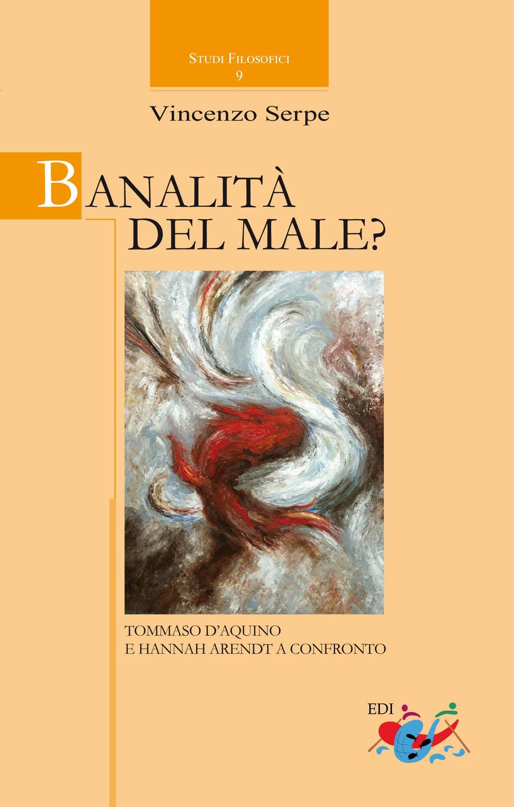 Banalità del male? Tommaso d'Aquino e Hannah Arendt a confronto