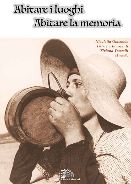 Abitare i luoghi. Abitare la memoria