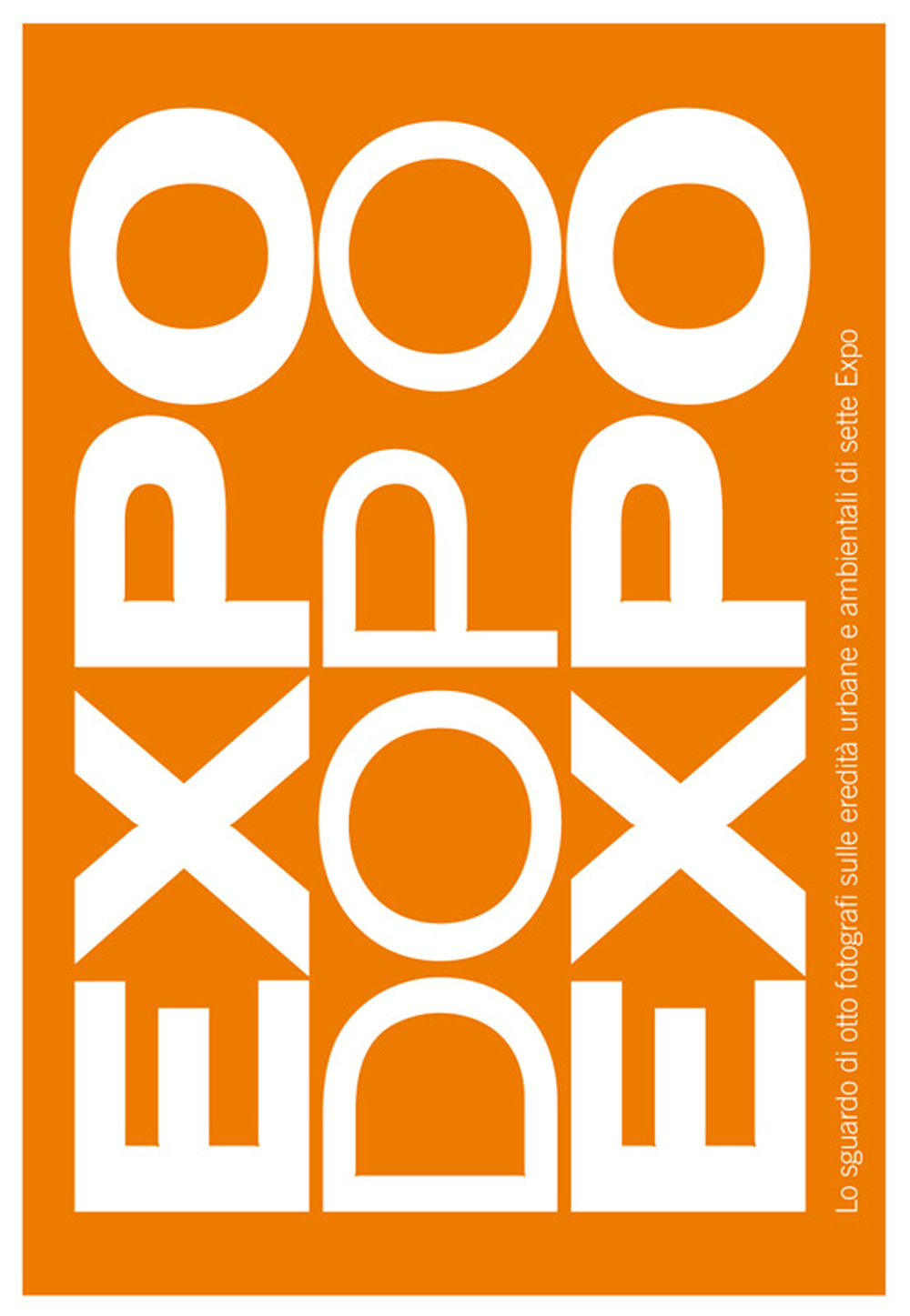 Expo dopo Expo. Lo sguardo di otto fotografi sulle eredità urbane e ambientali di sette Expo