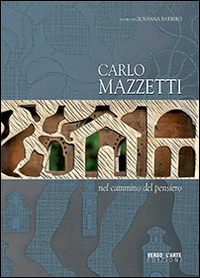 Carlo Mazzetti. Nel cammino del pensiero