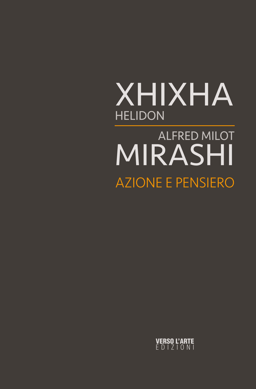 Azione e pensiero. Xhixha e Mirashi. Ediz. italiana e inglese