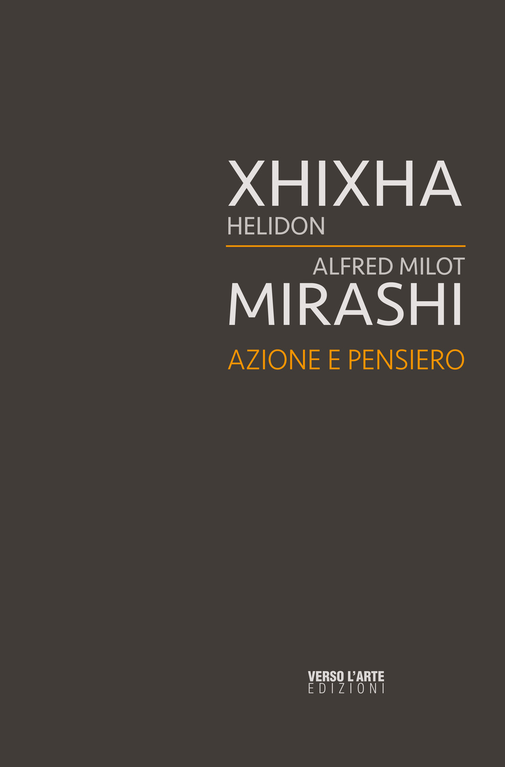 Azione e pensiero. Xhixha e Mirashi