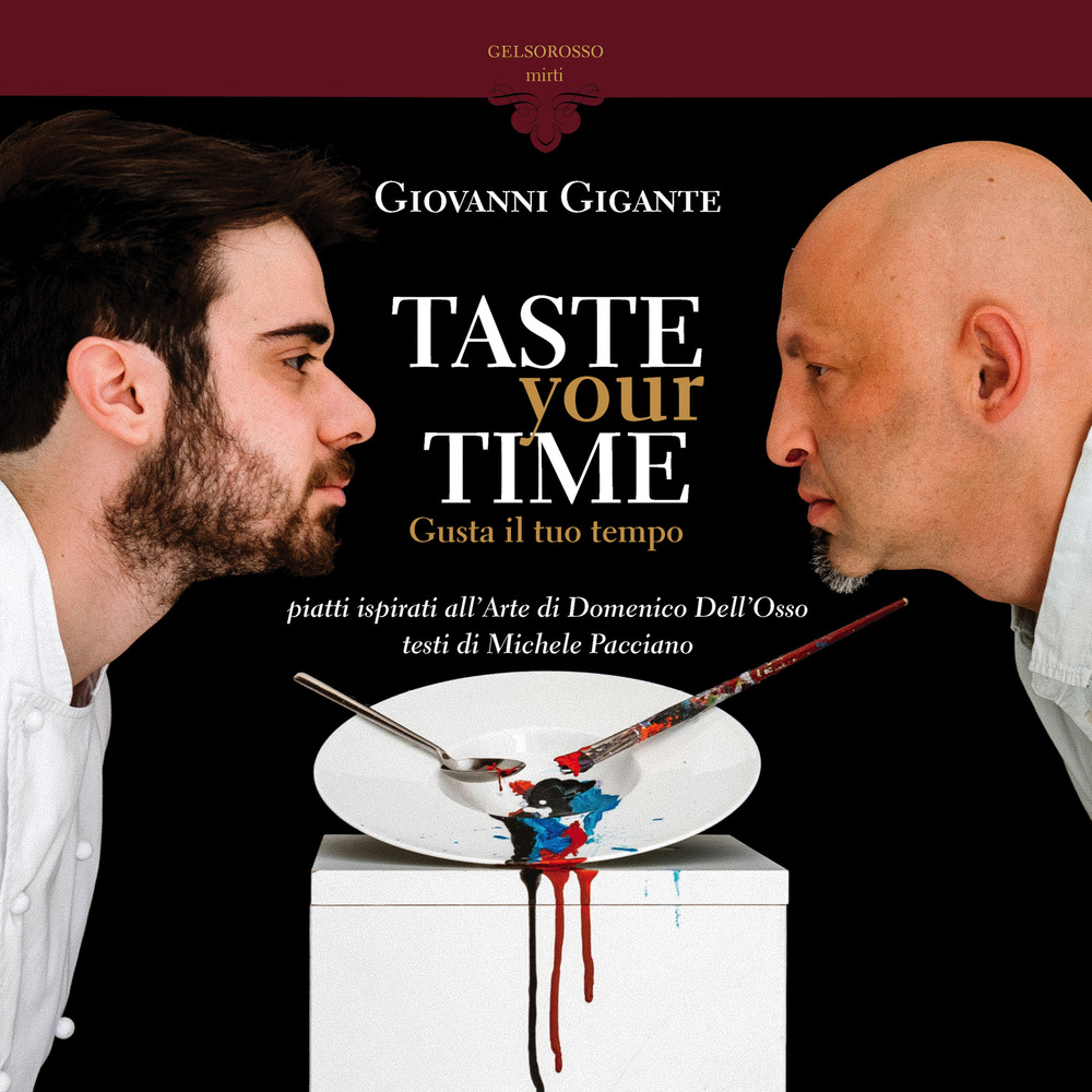 Taste your time. Gusta il tuo tempo