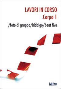 Lavori in corso. Corpo 1