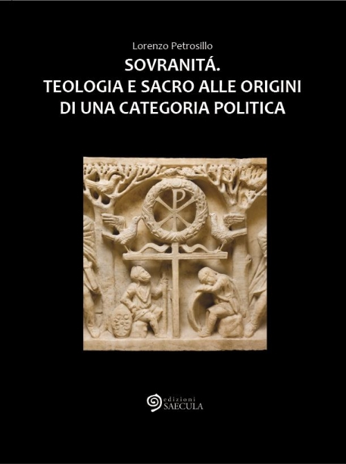 Sovranità. Teologia e sacro alle origini di una categoria politica
