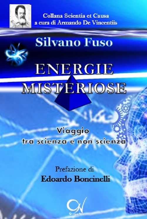Energie misteriose. Viaggio tra scienza e non scienza