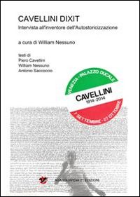 Cavellini dixit. Intervista all'inventore dell'autostoricizzazione
