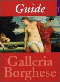 Guida alla Galleria Borghese. Ediz. inglese