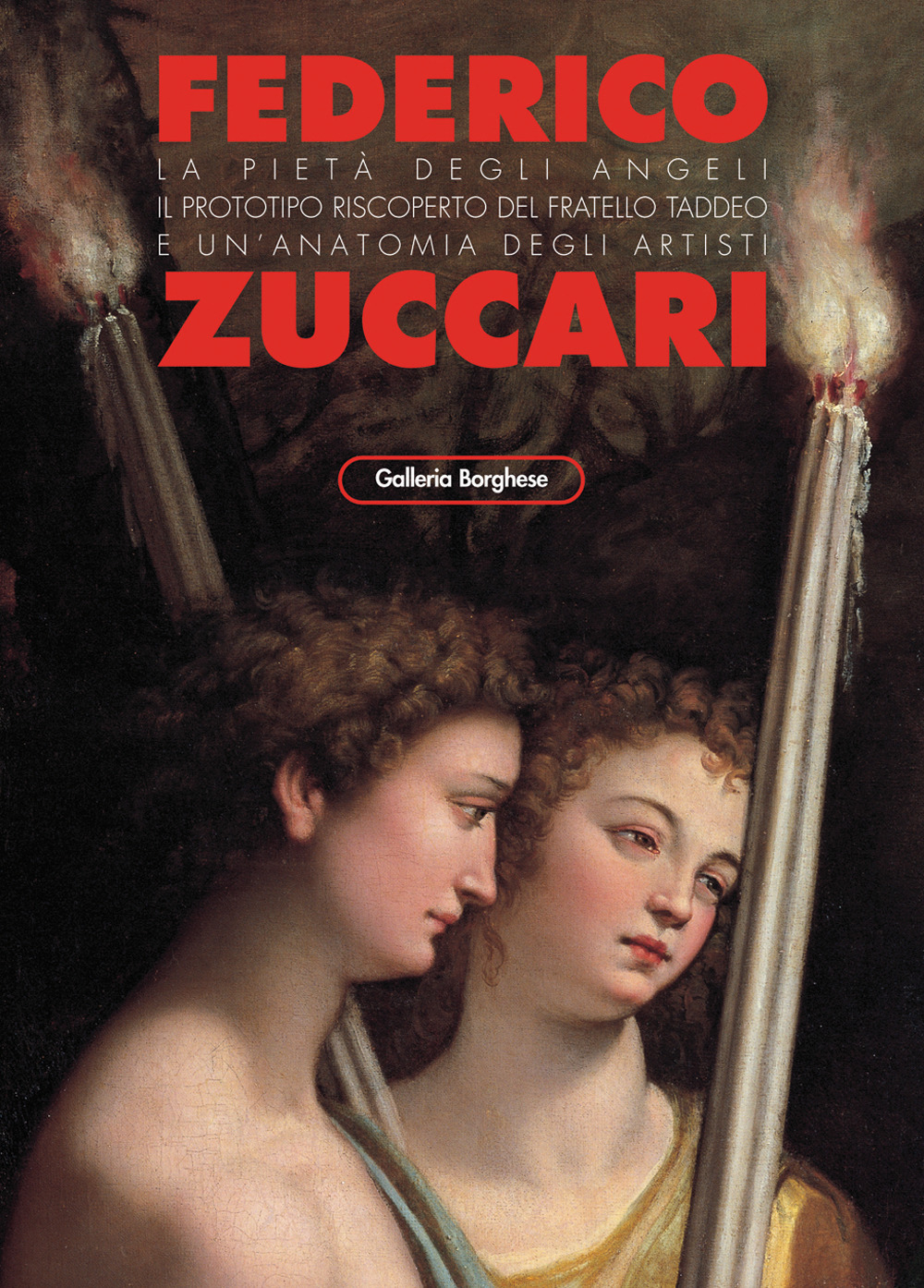 Federico Zuccari. La Pietà degli angeli. Il prototipo riscoperto del fratello Taddeo e un'anatomia degli artisti