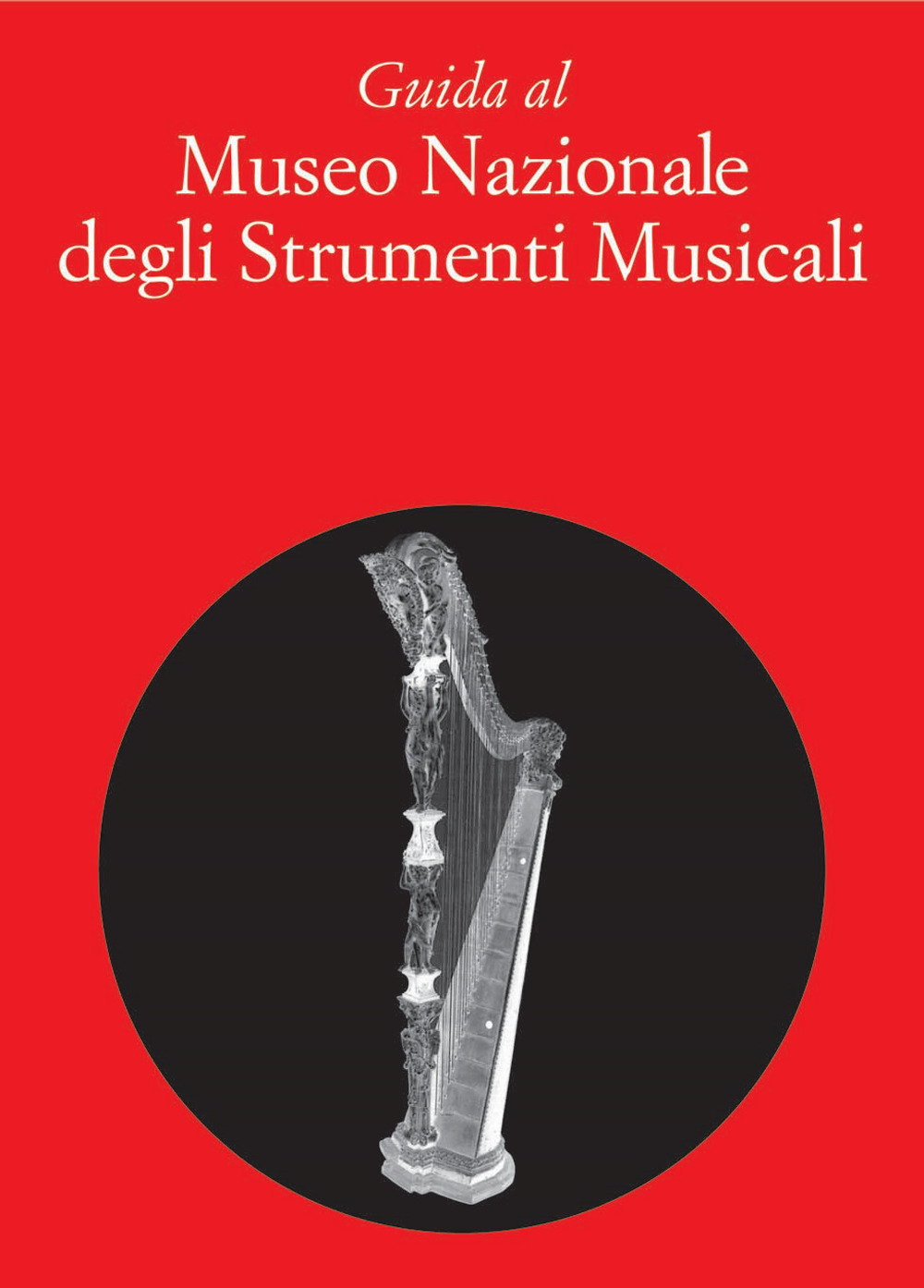 Guida al museo nazionale degli strumenti musicali