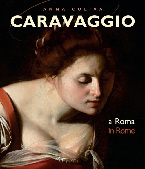 Caravaggio. A Roma-In Rome