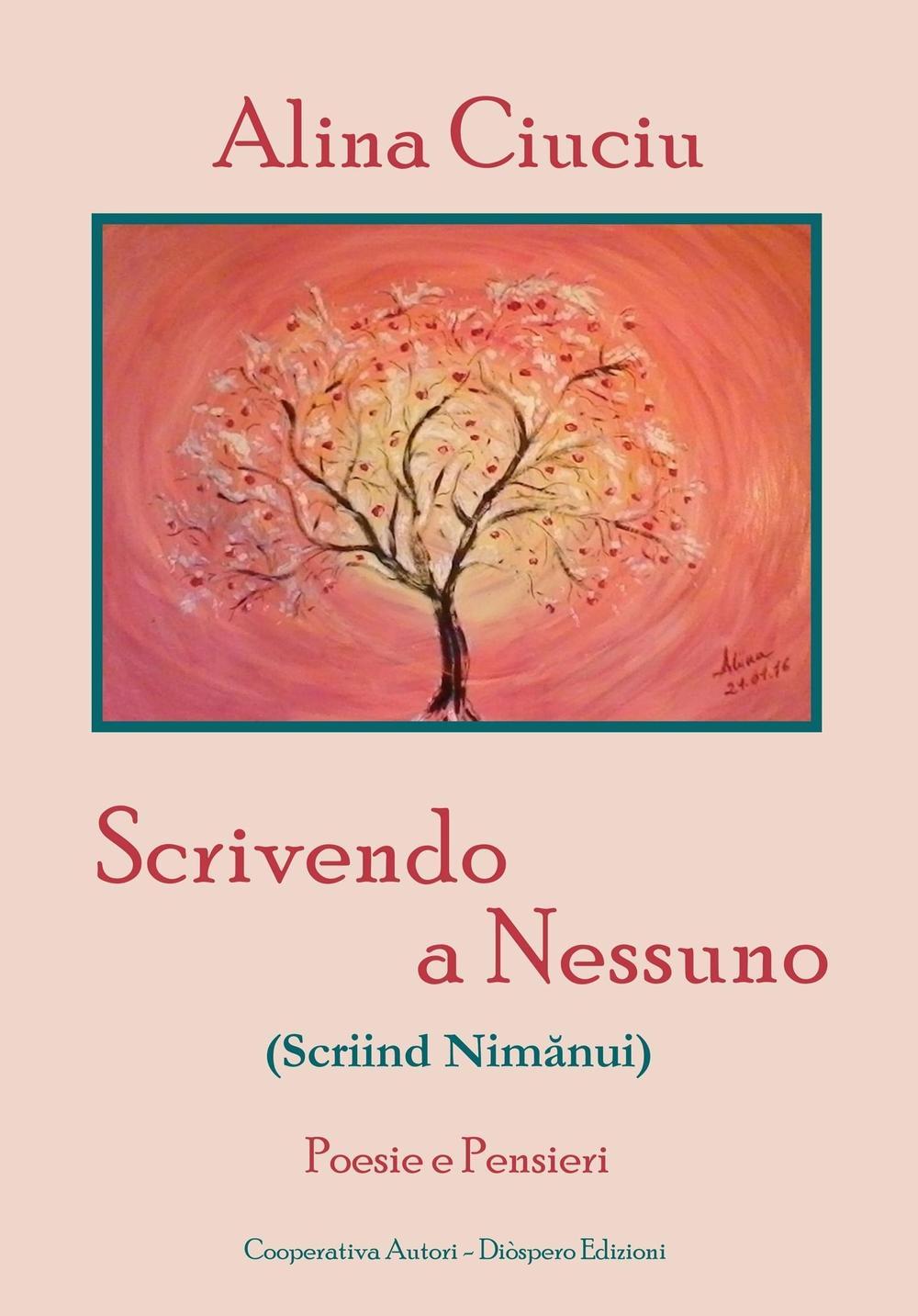 Scrivendo a nessuno (Scriind Nimanui). Poesie e pensieri