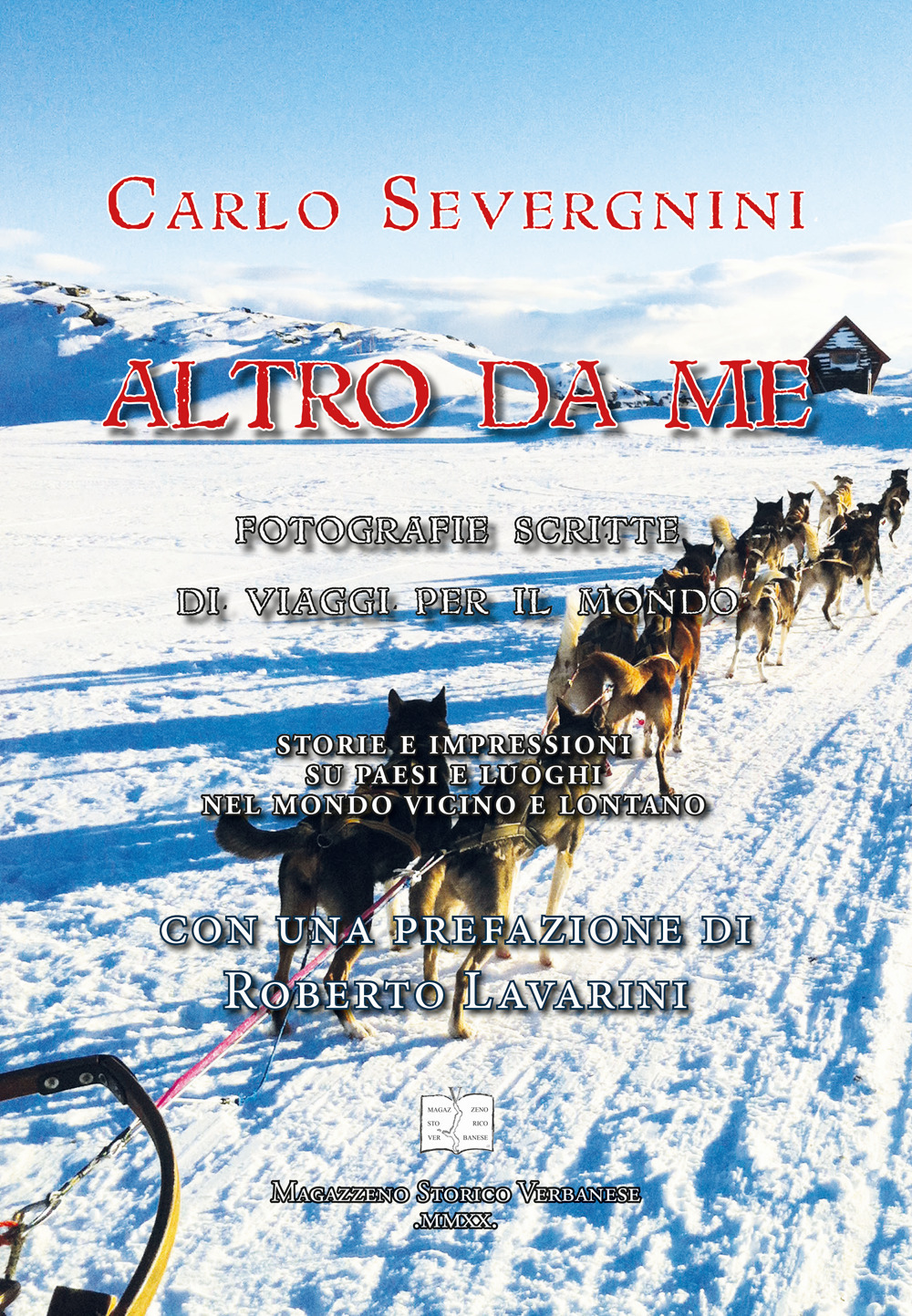 Altro da me. Fotografie scritte di viaggi per il mondo. Storie e impressioni su paesi e luoghi nel mondo vicino e lontano