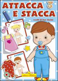 Vesti il bebé. Attacca e stacca