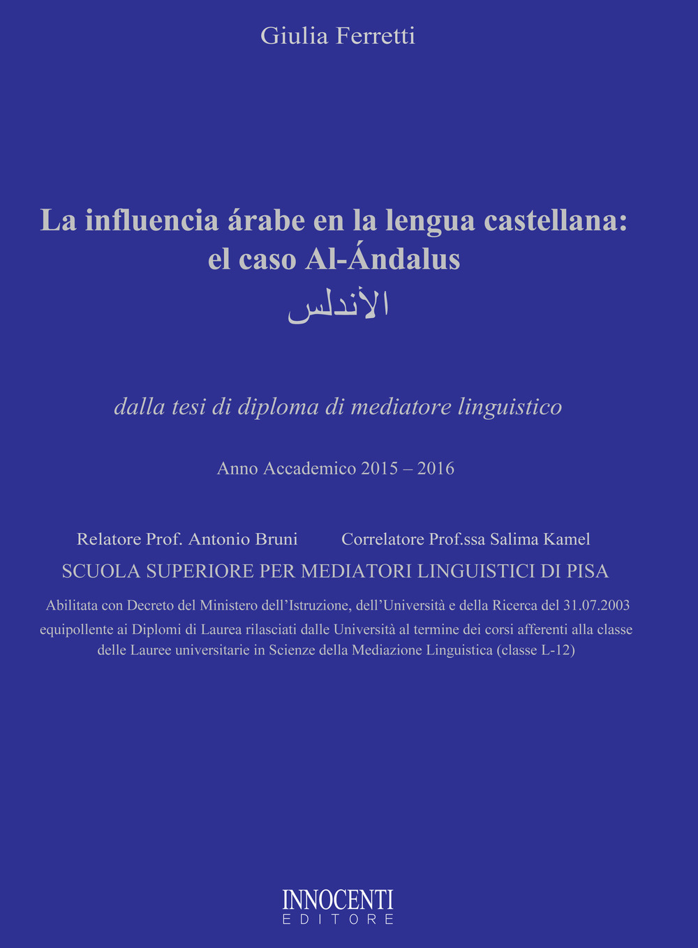 La influencia árabe en la lengua castellana: el caso Al-Ándalus. Tesi di diploma di mediatore linguistico 2015-2016