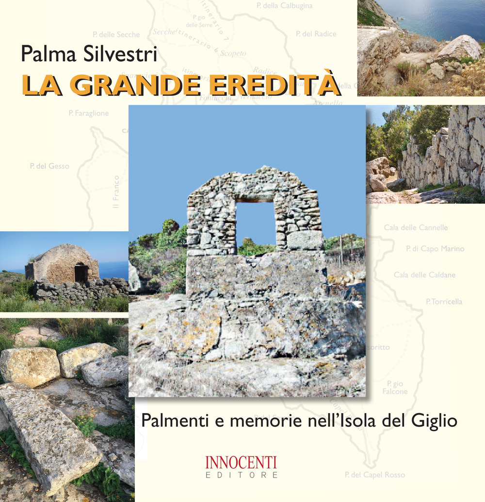 La grande eredità. Palmenti e memorie nell’Isola del Giglio