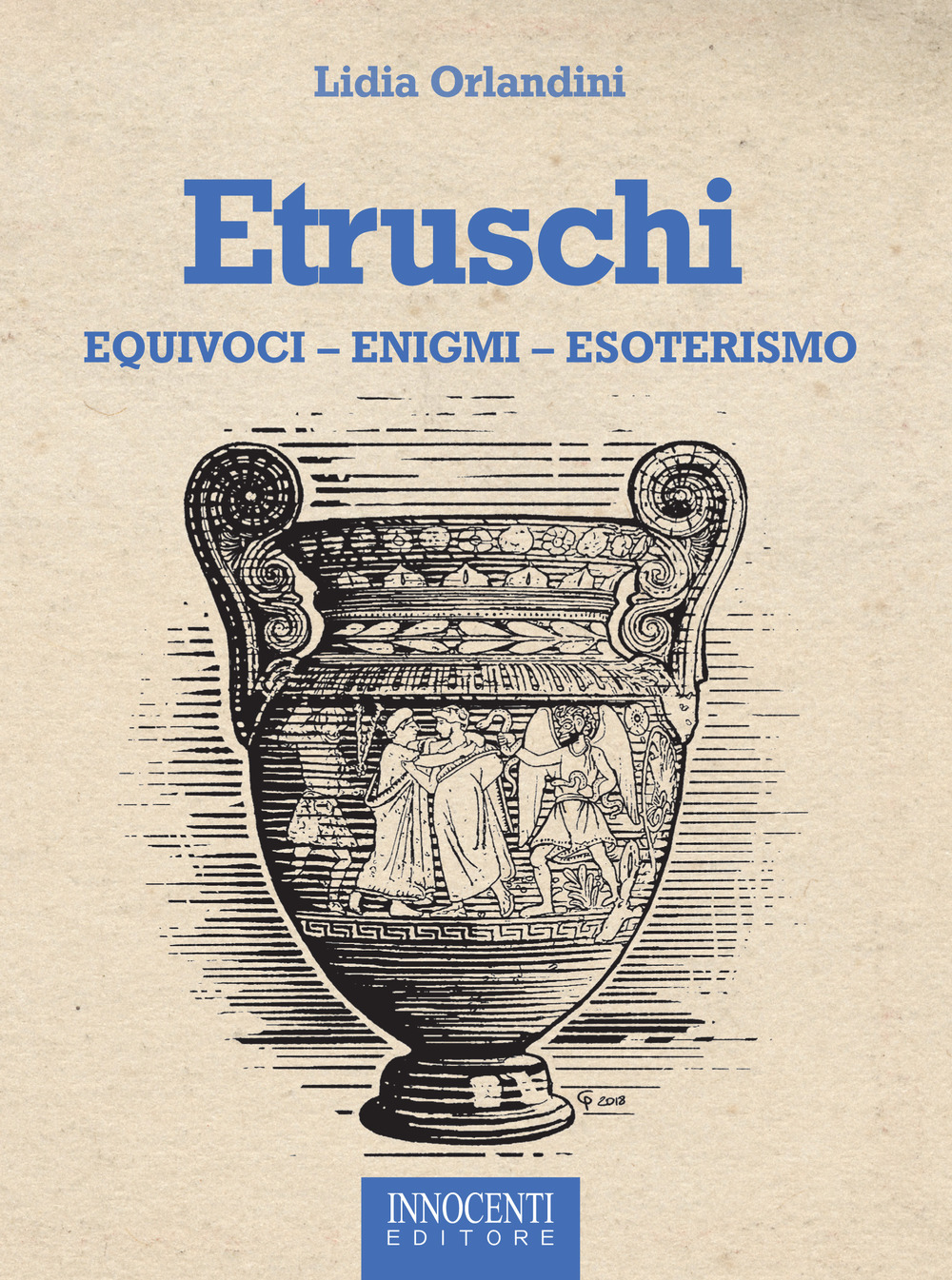 Etruschi. Equivoci, enigmi, esoterismo