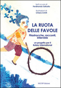 La ruota delle favole. Filastrocche, racconti, interviste