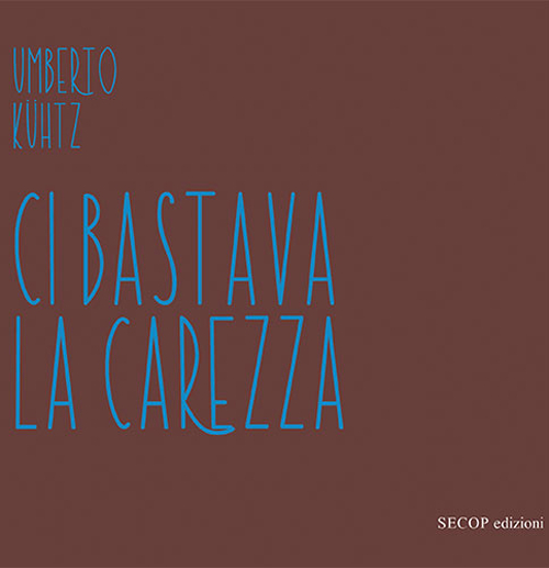 Ci bastava la carezza