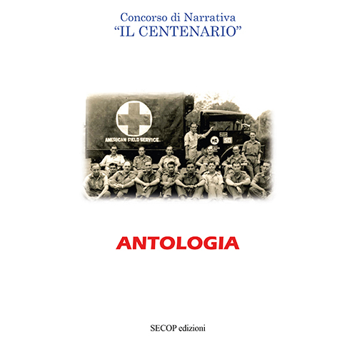 Antologia. Concorso di narrativa «Il centenario»