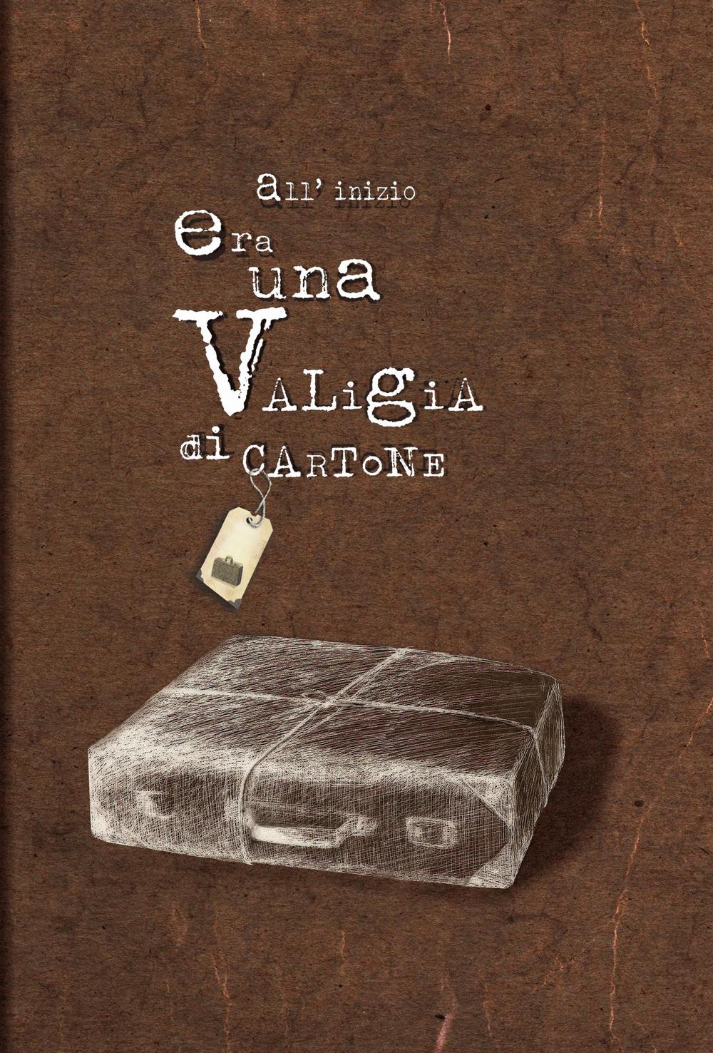 All'inizio era una valigia di cartone