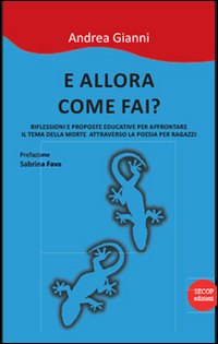 E allora come fai? Riflessioni e prooste educative per affrontare il tema della morte attraverso la poesia per ragazzi