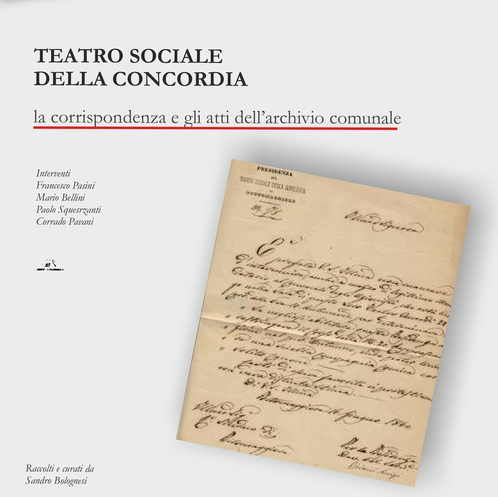 Teatro sociale della concordia. La corrispondenza e gli atti dell’archivio comunale