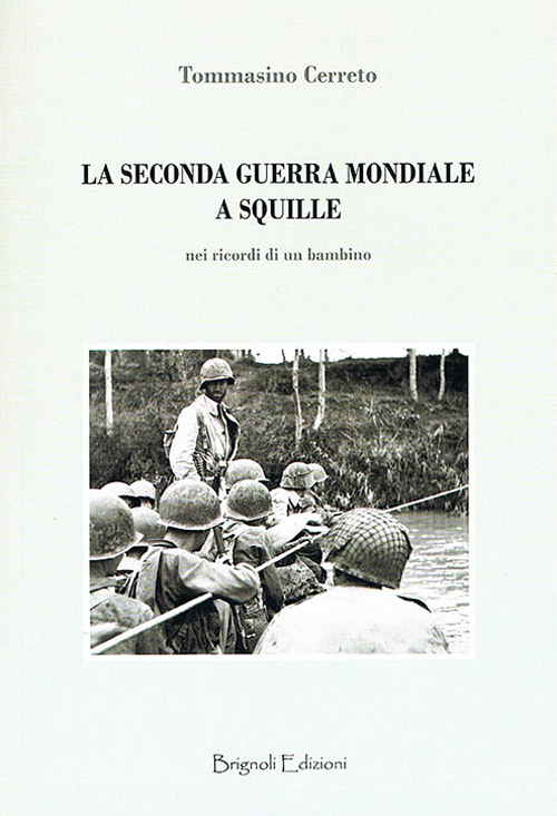 La seconda guerra mondiale a Squille. Nel ricordo di un bambino
